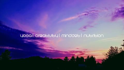 Image of a sunset with the words yoga, creativity, mindset and nutrition overlaid on the picture.